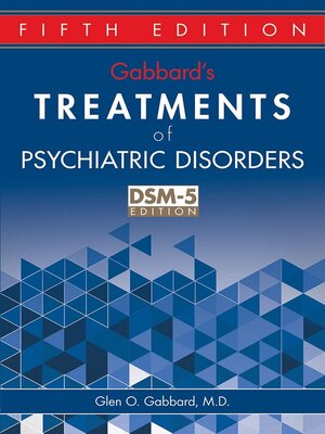 cover image of Gabbard's Treatments of Psychiatric Disorders